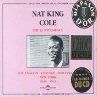 NAT KING COLE THE QUINTESSENCE LOS ANGELES CHICAGO HOLLYWOOD NEW YORK 1936 1944 COFFRET DOUBLE CD