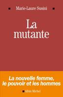 La Mutante, La nouvelle femme, le pouvoir et les hommes