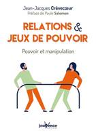 Relations et jeux de pouvoir, Pouvoir et manipulation