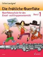 Die frohliche Querflote Band 1 und Spielbuch 1, Querflötenschule für den Einzel- und Gruppenunterricht. Vol. 1 und Spielbuch 1. flute.