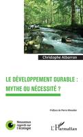 Le développement durable, mythe ou nécessité ?