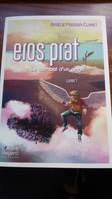 1, Eros Prat, Le combat d'un ange