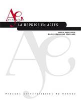 LA REPRISE EN ACTES