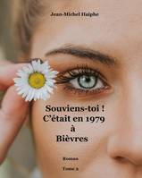 Souviens-toi ! C'était en 1979 à Bièvres - Tome 2