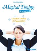 Magical timing au travail, Concilier sérénité et organisation