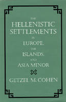 The Hellenistic Settlements in Europe, The Islands and Asia Minor