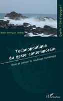 Technopolitique du geste contemporain, Vivre et penser le naufrage numérique