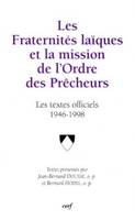 Les Fraternités laïques et la mission de l'Ordre des prêcheurs., Les textes officiels de l'Ordre de 1946 à 1998, Les Fraternités laïques et la mission de l'Ordre des Prêcheurs
