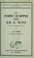 Le point d'appui pris sur le néant, Petit essai d'idéologie passionnée