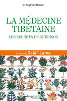 La médecine tibétaine, Ses secrets de guérison