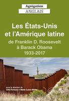 Agrégation anglais 2024. Les États-Unis et l'Amérique latine, de Franklin D. Roosevelt à Barack Obama, 1933-2017