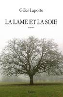 LA LAME ET LA SOIE - Roman, ROMAN