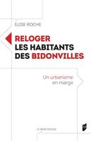 Reloger les habitants des bidonvilles, Un urbanisme en marge