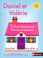 Daniel et Valérie - Cahier d'exercices Lecture écriture 5-6 ans