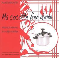 Ma cocotte bien aimée / histoire et mémoire d'un objet quotidien, histoire et mémoire d'un objet quotidien