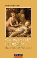 Corps, psyché et langage - Chez le bébé et l'enfant autiste