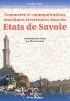 PRIDAES, Programme de recherche sur les institutions et le droit des anciens États de Savoie, 2, Commerce et communications maritimes et terrestres dans les etats de savoie