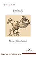 L'animalité, Six interprétations humaines