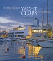 Les plus beaux yacht clubs du monde