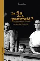 La fin de la pauvreté ?, Les experts sociaux en guerre contre la pauvreté aux États-Unis, 1945-1974