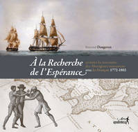 À la Recherche de L'Espérance, revisiter la rencontre des Aborigènes tasmaniens avec les Français (1772-1802)