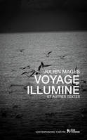 Voyage illuminé - et autres textes