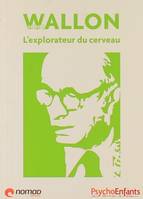 Henri Wallon / l'explorateur du cerveau, l'explorateur du cerveau