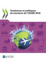 Tendances et politiques du tourisme de l'OCDE 2018