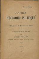 Cours d'économie politique. 2me année de Licence en droit. Cours professé en 1909 - 1910
