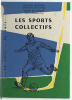 Les sports collectifs, Le football, l'aviron, le rugby