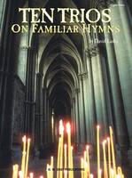 Ten Trios on Familiar Hymns
