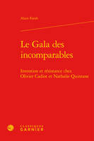 Le Gala des incomparables, Invention et résistance chez Olivier Cadiot et Nathalie Quintane