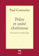 Prière et unité chrétienne, Testament oecuménique