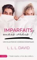 Imparfaits mais vrais !, Une collection de 3 comédies romantiques