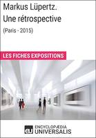 Markus Lüpertz. Une rétrospective (Paris - 2015), Les Fiches Exposition d'Universalis