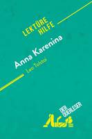 Anna Karenina von Leo Tolstoi (Lektürehilfe), Detaillierte Zusammenfassung, Personenanalyse und Interpretation