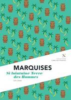 Marquises : Si lointaine Terre des Hommes, L’Âme des Peuples