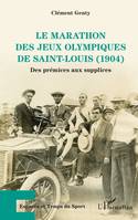 Le marathon des Jeux Olympiques de Saint-Louis (1904), Des prémices aux supplices