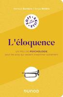 L'éloquence, Un peu de psychologie pour les pros qui veulent s'exprimer autrement