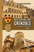 Histoire de Grenoble (T1), des origines au XVIe siècle