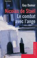 NICOLAS DE STAEL - LE COMBAT AVEC L'ANGE