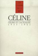 Cahiers Céline., 7, Céline et l'actualité, (1933-1961)