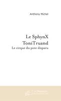 Le SphynX ToniTruand