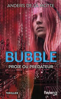 Bubble - Proie ou prédateur, Proie ou prédateur ?