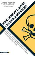 Mon combat contre les empoisonneurs, Comment les lobbies industriels s'organisent pour continuer à vendre leurs produits toxiques