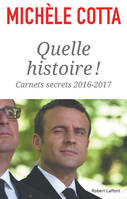 Quelle histoire !, Carnets secrets 2016-2017