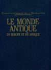 L'encyclopédie de l'humanité., 6, Le monde antique en Europe et en Afrique, en Europe et en Afrique