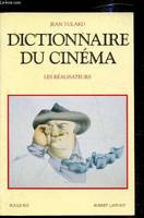 Dictionnaire du cinéma., 1, Les réalisateurs, Dictionnaire du cinéma - Volume 1 - Les Réalisateurs -