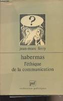 Habermas éthique de la communication, l'éthique de la communication