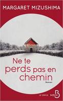 Ne te perds pas en chemin